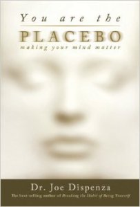 you are te placcebo by dr joe dispenza